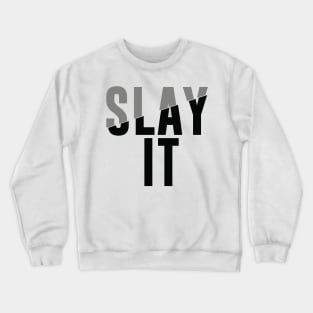 Slay it - Minimal Typography Crewneck Sweatshirt